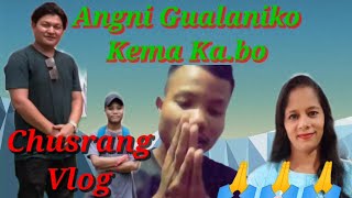 Angni Gualaniko Kema Kabo🙏 Chusrang Vlog [upl. by Ttoile]