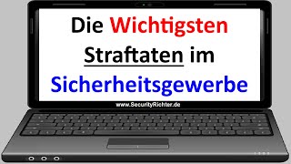 Welche Straftaten sind wichtig für das Sicherheitsgewerbe von Sachkundeprüfung bis zur Fachkraft [upl. by Eilojne]