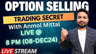 Anmol Mittal EXPOSES Option Selling SECRETS [upl. by Sheelagh]