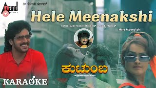 Hele Meenakshi Karaoke  Upendra  Natanya Singh  Kaviraj  Gurukiran  Kutumba [upl. by Eeslehc]