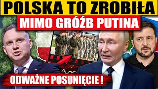 POLSKA TO ZROBIŁA MIMO GRÓŹB PUTINA  ODWAŻNE POSUNIĘCIE [upl. by Prescott]