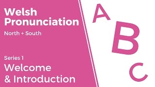 Welcome amp Introduction  Welsh Pronunciation Series 1 [upl. by Rehpotsihc417]