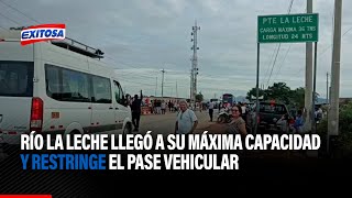 🔴🔵Chiclayo Río La Leche llegó a su máxima capacidad y restringe el pase vehicular [upl. by Fabria77]