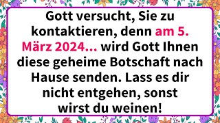 Gott versucht Sie zu kontaktieren denn am 5 März 2024 wird Gott Ihnen diese geheime Botschaft [upl. by Nylanaj370]