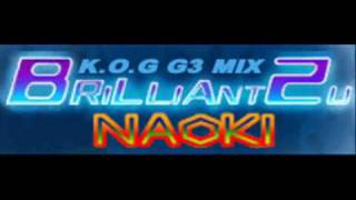 NAOKI  BRILLIANT 2U KOG G3 MIX HQ [upl. by Perce]