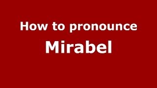 How to pronounce Mirabel SpanishSpain  PronounceNamescom [upl. by Rea]