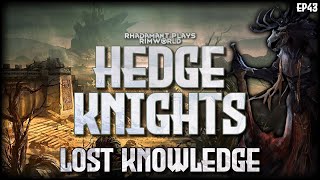 RimWorld Hedge Knights  Lost Knowledge  EP43 [upl. by Emlen]