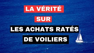 Acheter un voilier pourquoi tant échouent et comment réussir [upl. by Krefetz]