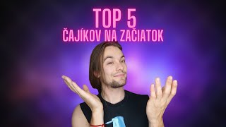 Mojích TOP 5 čajíkov na začiatok [upl. by Ahsitan]