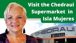 Visit the Chedraui Supermarket in Isla Mujeres  Just About Everything You Need [upl. by Coveney]