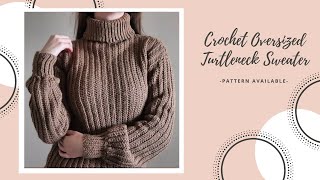 Crochet Oversized Turtleneck Sweater DIY Pattern amp Tutorial [upl. by Zedekiah]