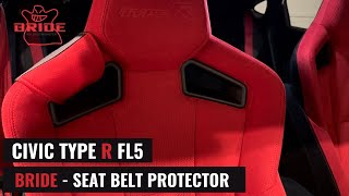 BRIDE SEAT BELT PROTECTOR  FL5 CIVIC TYPE R [upl. by Hahnke]