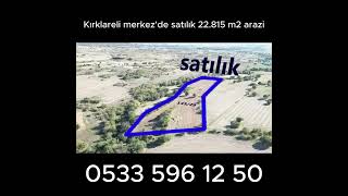 Kırklareli merkezde satılık 22815 m2 arazisatılık [upl. by Htebezile]