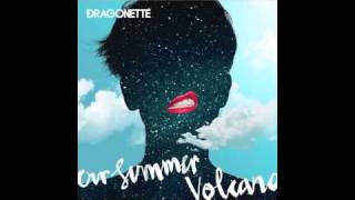 Dragonette  Our Summer [upl. by Nauwaj]