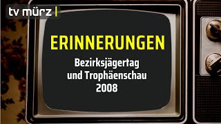 tv mürz  ERINNERUNGEN Bezirksjägertag und Trophäenschau  2008 [upl. by Lemrac]