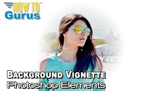 How You Can Make a Quick and Easy Background Vignette in Photoshop Elements [upl. by Esenej882]