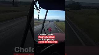 Chofer capta asalto masivo en autopista y huye en reversa  N Shorts [upl. by Sharp]