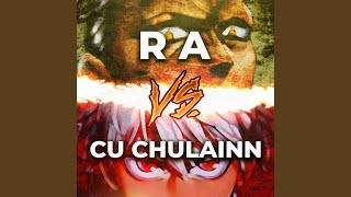 Ra vs Cu Chulainn [upl. by Derfla]