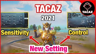 SETTINGS CONTROL  SENSIVITY NEW 2021 TACAZ  PUBG MOBILE [upl. by Dalt]