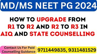 Neet PG 2024 How to Upgrade From R1 to R2 and R2 to R3 In AIQ and State Counselling [upl. by Ynaffat169]