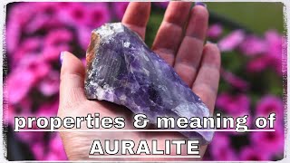 Auralite Meaning Benefits and Spiritual Properties [upl. by Gerc]