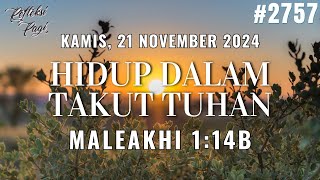 Kamis 21 November 2024  Hidup Dalam Takut Tuhan Maleakhi 114b RP 2757 [upl. by Herrick]