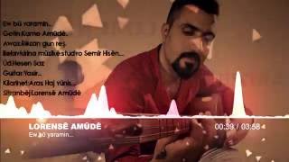 Lorensê Amûdê Ew bû yaramin New Album 2016 [upl. by Dymoke989]