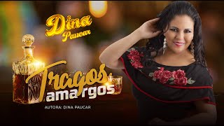 DINA PAUCAR  TRAGOS AMARGOS VIDEO OFICIAL [upl. by Adekahs]