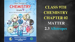 Allotropes Chapter 2 Chemistry Class 9 FBISE New Syllabus NBF [upl. by Yrtneg]