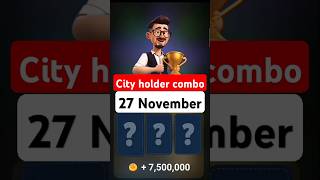 City Holder Airdrop Combo  City Holder Daily Combo Today 27 November [upl. by Amles]