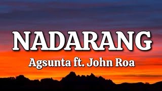 Nadarang  Agsunta ft John Roa Lyrics [upl. by Gapin]