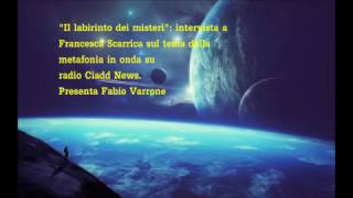 La metafonia intervista di F Scarrica a Ciadd News  conduce Fabio Varrone [upl. by Monique]