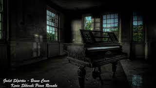 Bruno  Godet Shpirtin Kevin Shkembi Piano Remake [upl. by Ecurb]