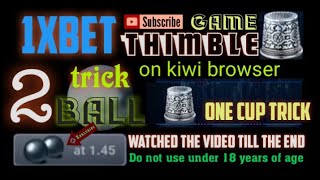 1xbet thimbles hack double ball hack trick using kiwi browser how to make mony online [upl. by Aeet423]