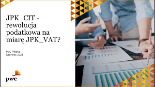 Webinarium JPKCIT  rewolucja podatkowa na miarę JPKVAT [upl. by Akimat894]