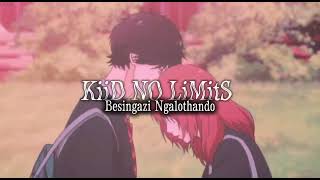 KiiD NO LiMitS  Besingazi NgalothandoVisualized [upl. by Veronique949]