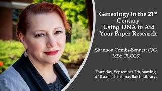 Genealogy in the 21st Century Using DNA to Aid Your Paper Research with Shannon BennettCombs [upl. by Eahs]