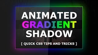 Drop shadow be a Gradient  CSS Animated Gradient Shadow Effects  Quick HTML CSS Tips amp Tricks [upl. by Kristof]