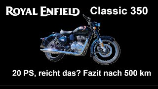 Royal Enfield Classic 350 Reichen 20 PS Fazit nach 500 km [upl. by Clay]