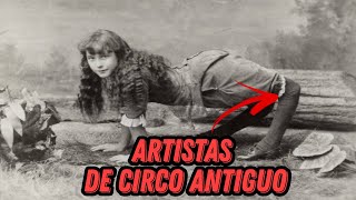 5 artistas de circo antiguo más extraños de la historia [upl. by Ymmaj]