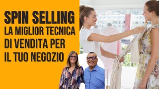 Spin Selling La migliore tecnica di vendita per il tuo negozio di abbigliamento [upl. by Mallorie]