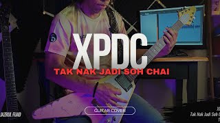 Tak Nak Jadi Soh Chai Cover  XPDC [upl. by Jaycee]