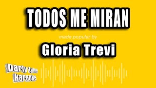 Gloria Trevi  Todos Me Miran Versión Karaoke [upl. by Naves]