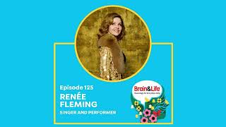 Connecting Music and Mind with Singer Renée Fleming Brain amp Life Podcast [upl. by Ardeid]