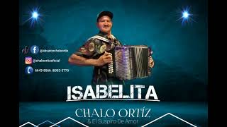 ISABELITA  CHALO ORTÍZ [upl. by Yelsnit]