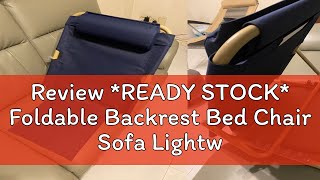 Review READY STOCK Foldable Backrest Bed Chair Sofa Lightweight Space Saving Furniture Back Suppo [upl. by Werdn]