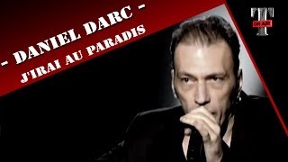 Daniel Darc quotJIrai Au Paradisquot  Taratata Fevrier 2008 [upl. by Winthrop206]