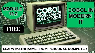 Module 102 COBOL In Modern IT Environment  COBOL Programming Full Course [upl. by Enamrej]