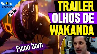 TRAILER DE OLHOS DE WAKANDA TRAZ PERÃODOS HISTÃ“RICOS DIFERENTES [upl. by Eaned]