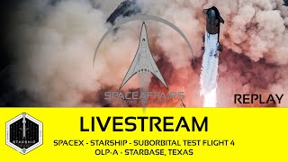 SpaceX  Starship Flight Test 4  OLPA  StarbaseTexas  June 6 2024 [upl. by Orravan580]